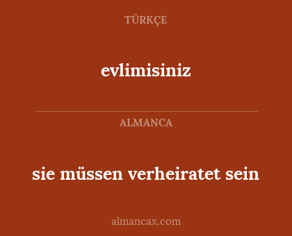 evlimisiniz - sie müssen verheiratet sein