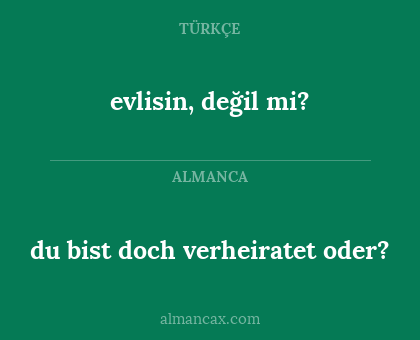 evlisin, değil mi? - du bist doch verheiratet oder?