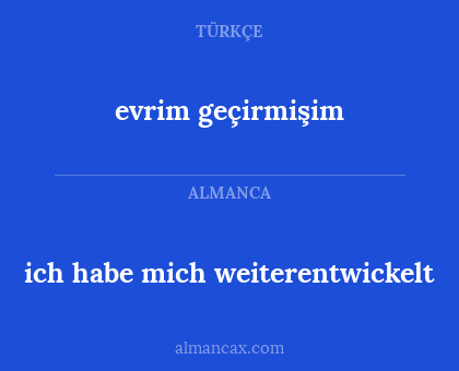 evrim geçirmişim - ich habe mich weiterentwickelt