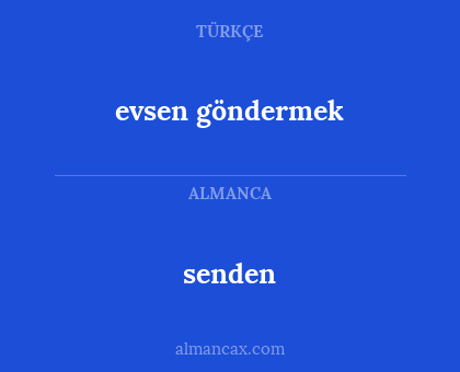 senden - evsen göndermek