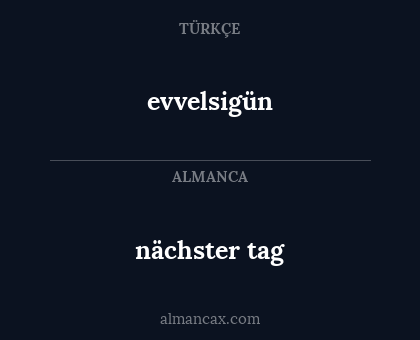 nächster tag - evvelsigün