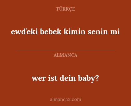 ewďeki bebek kimin senin mi - wer ist dein baby?