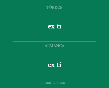 ex ti - ex tı