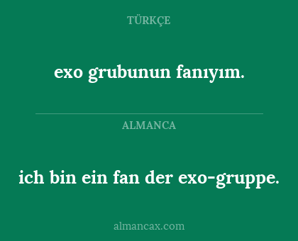 ich bin ein fan der exo-gruppe. - exo grubunun fanıyım.