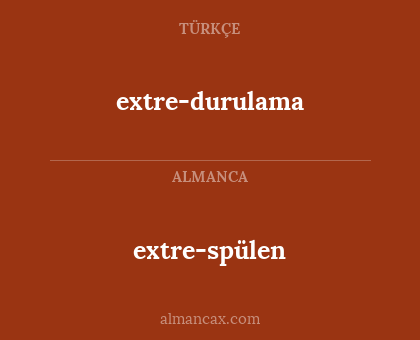extre-durulama - extre-spülen