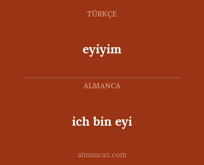 ich bin eyi - eyiyim