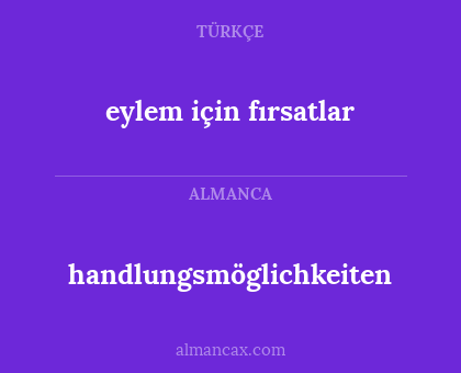 eylem için fırsatlar - handlungsmöglichkeiten