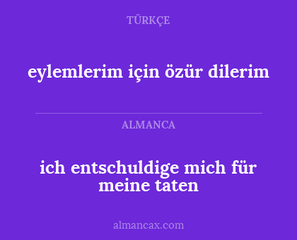 eylemlerim için özür dilerim - ich entschuldige mich für meine taten