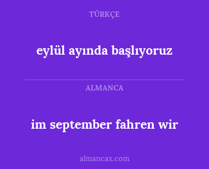 eylül ayında başlıyoruz - im september fahren wir