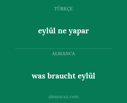was braucht eylül - eylül ne yapar