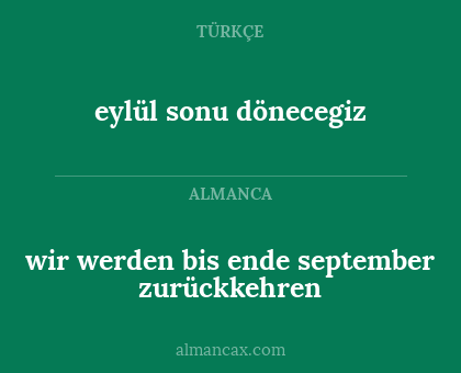 wir werden bis ende september zurückkehren - eylül sonu dönecegiz