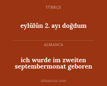 ich wurde im zweiten septembermonat geboren - eylülün 2. ayı doğdum