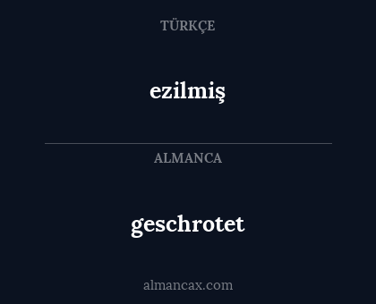 geschrotet - ezilmiş