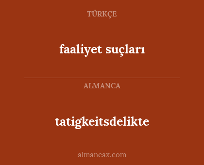 tatigkeitsdelikte - faaliyet suçları
