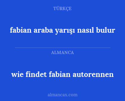 wie findet fabian autorennen - fabian araba yarışı nasıl bulur