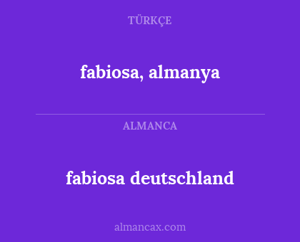 fabiosa, almanya - fabiosa deutschland
