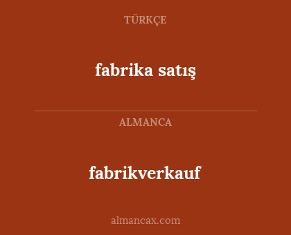 fabrika satış - fabrikverkauf