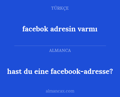 hast du eine facebook-adresse? - facebok adresin varmı