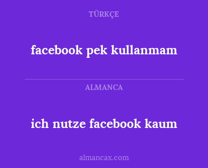 ich nutze facebook kaum - facebook pek kullanmam