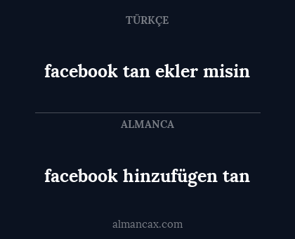 facebook tan ekler misin - facebook hinzufügen tan