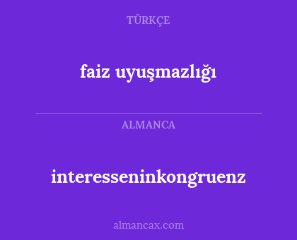 faiz uyuşmazlığı - interesseninkongruenz