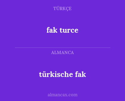 fak turce - türkische fak