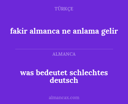 was bedeutet schlechtes deutsch - fakir almanca ne anlama gelir