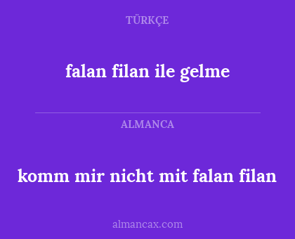 falan filan ile gelme - komm mir nicht mit falan filan