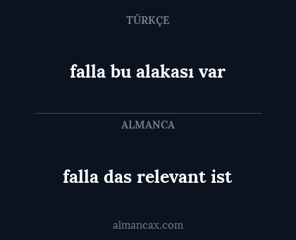 falla das relevant ist - falla bu alakası var
