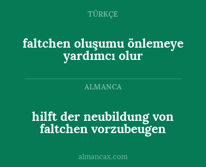 hilft der neubildung von faltchen vorzubeugen - faltchen oluşumu önlemeye yardımcı olur
