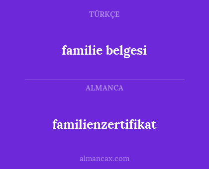 familienzertifikat - familie belgesi