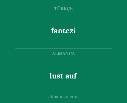 lust auf - fantezi