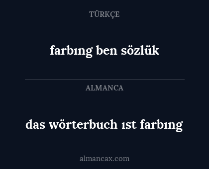 farbıng ben sözlük - das wörterbuch ıst farbıng
