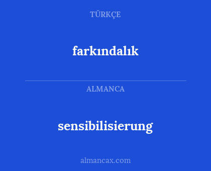 farkındalık - sensibilisierung
