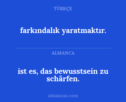 farkındalık yaratmaktır. - ist es, das bewusstsein zu schärfen.
