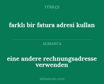 farklı bir fatura adresi kullan - eine andere rechnungsadresse verwenden