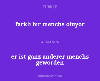 farklı bir menchs oluyor - er ist ganz anderer menchs geworden