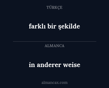 in anderer weise - farklı bir şekilde