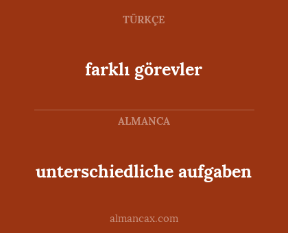 farklı görevler - unterschiedliche aufgaben