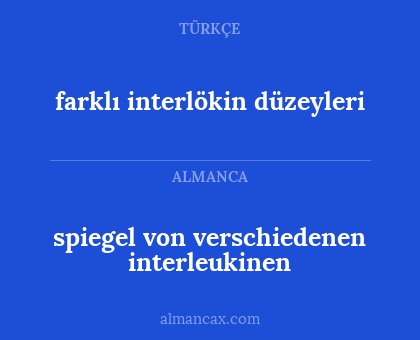 farklı interlökin düzeyleri - spiegel von verschiedenen interleukinen