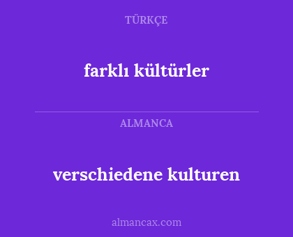 verschiedene kulturen - farklı kültürler