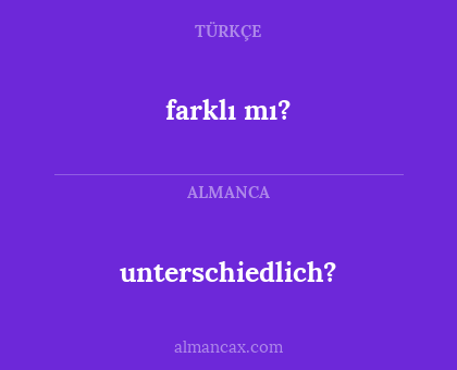 farklı mı? - unterschiedlich?