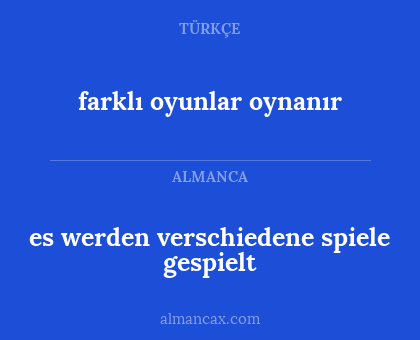 es werden verschiedene spiele gespielt - farklı oyunlar oynanır