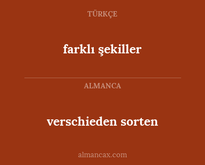 verschieden sorten - farklı şekiller