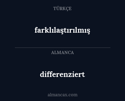 differenziert - farklılaştırılmış