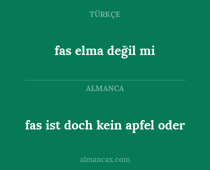 fas ist doch kein apfel oder - fas elma değil mi