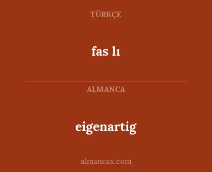 eigenartig - fas lı