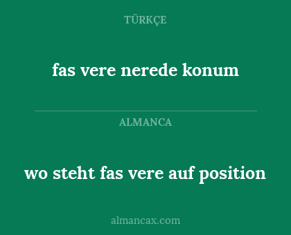 fas vere nerede konum - wo steht fas vere auf position