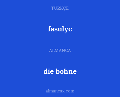 die bohne - fasulye