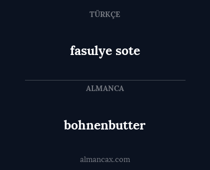 bohnenbutter - fasulye sote